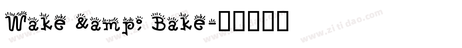 Wake & Bake字体转换